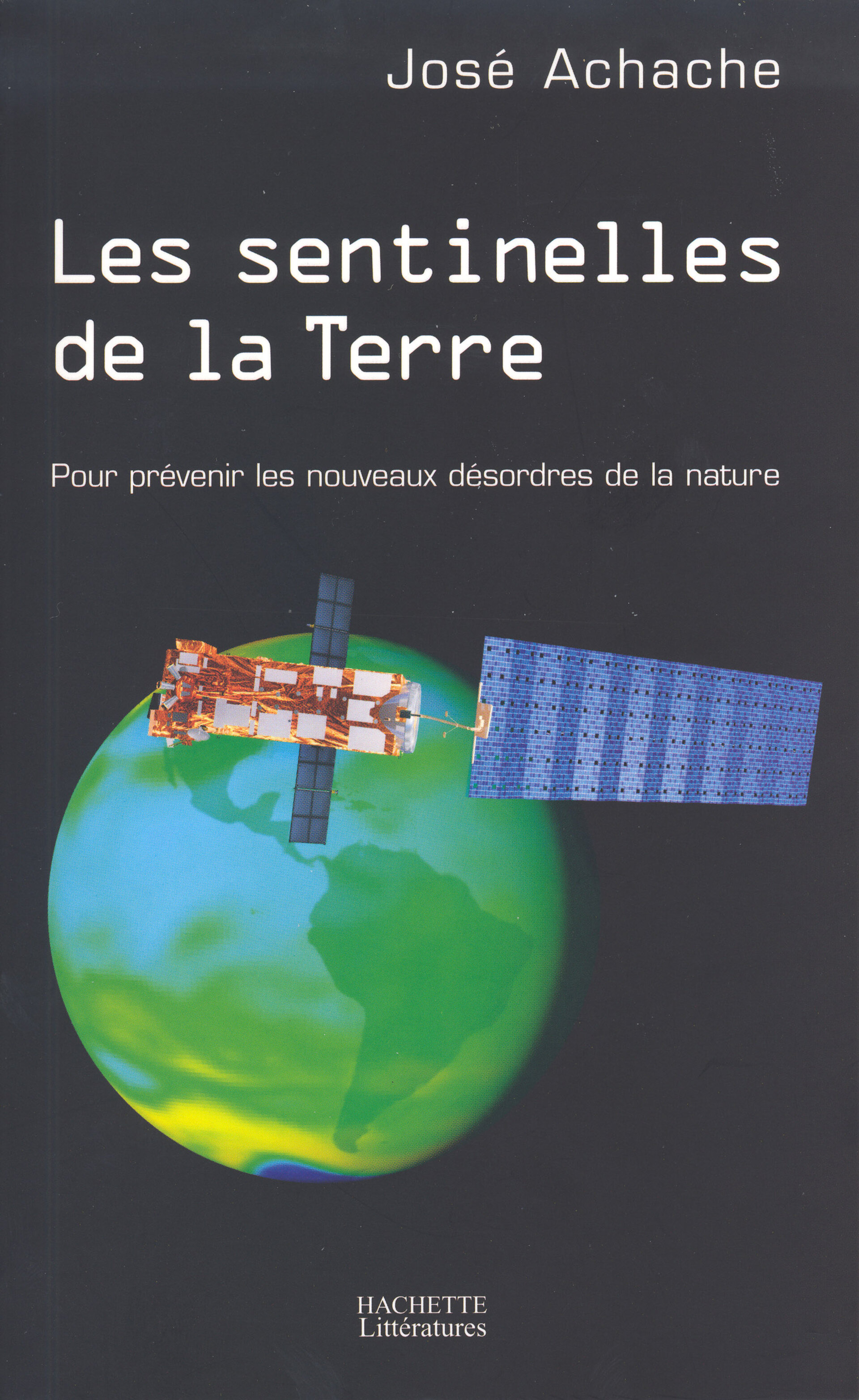 "Les sentinelles de la Terre", nouveau livre de José Achache.