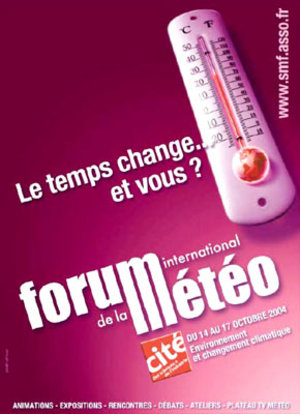 Poster of the International Meteorology Forum in Paris, October 14-17, 2004.