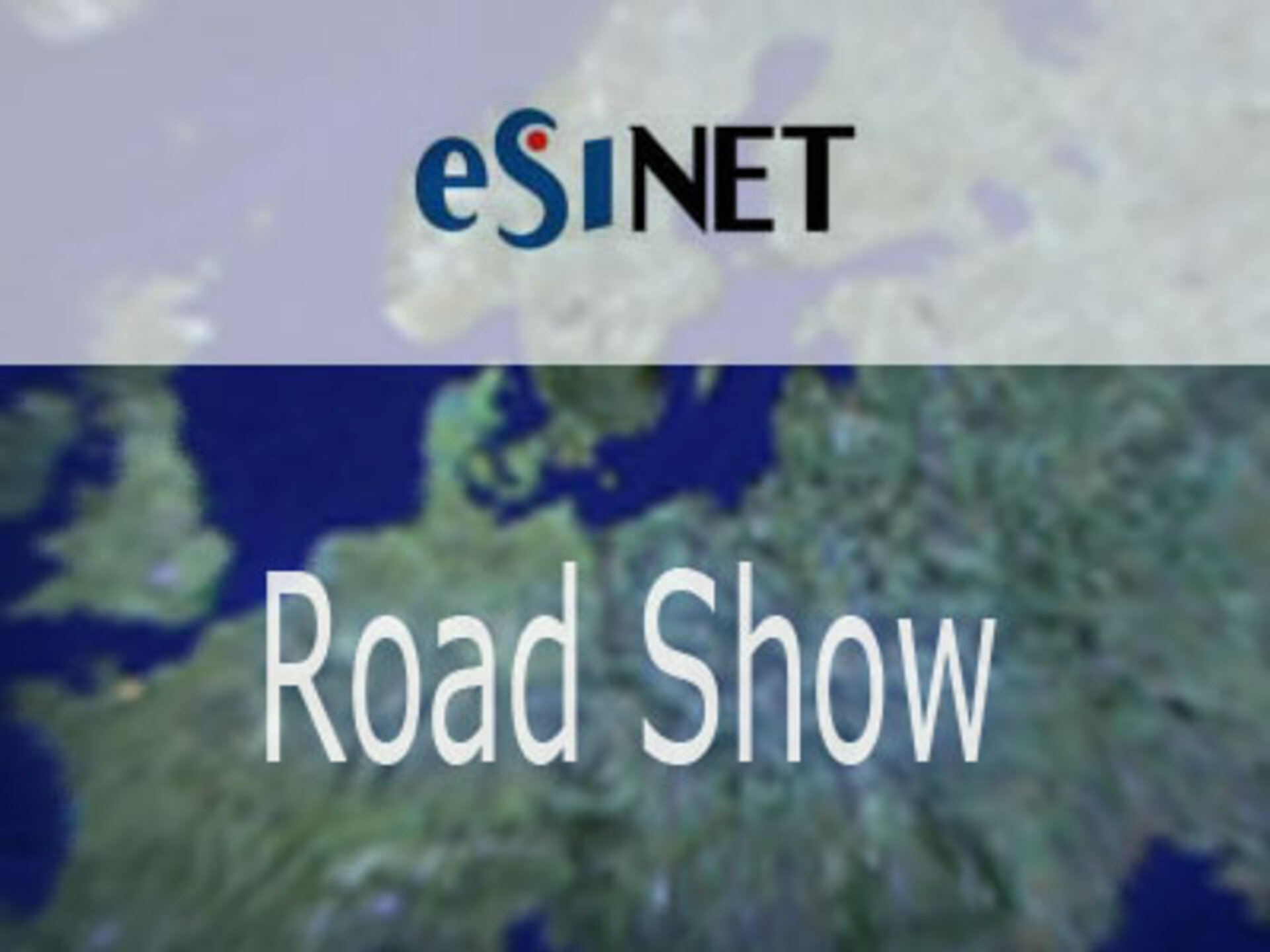 ESINET 2008 Road Show