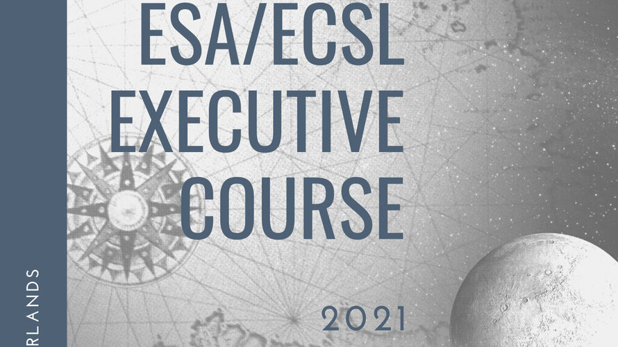 ESA/ECSL Executive Course on Space Law and Regulations 2021