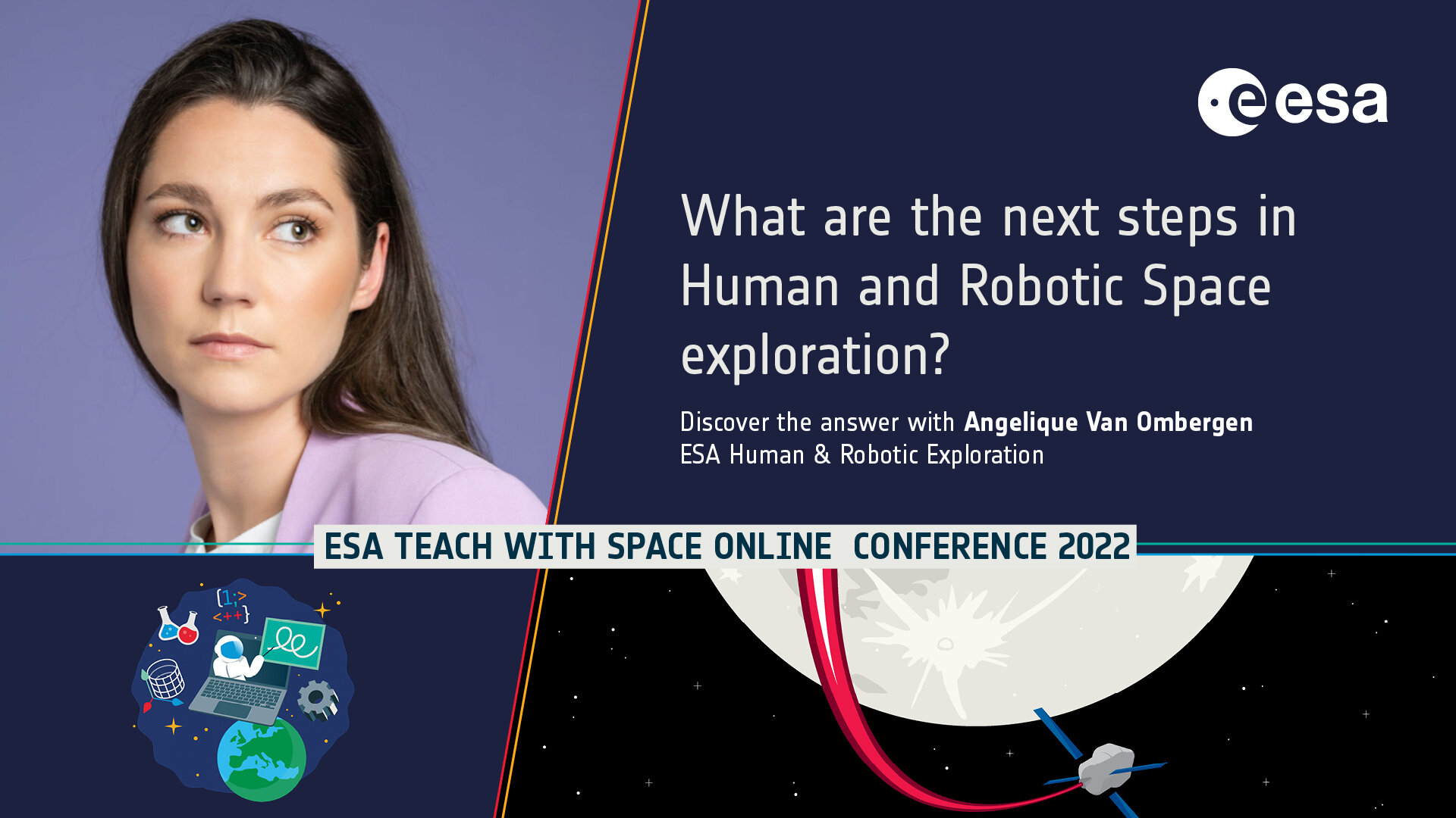 Angelique Van Ombergen is the key-note speaker for the "Once explorers, always explorers: Moon, Mars and beyond" plenary during ESA 's Teach with Space Online Conference 2022