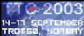 TTC 2003, Tromso