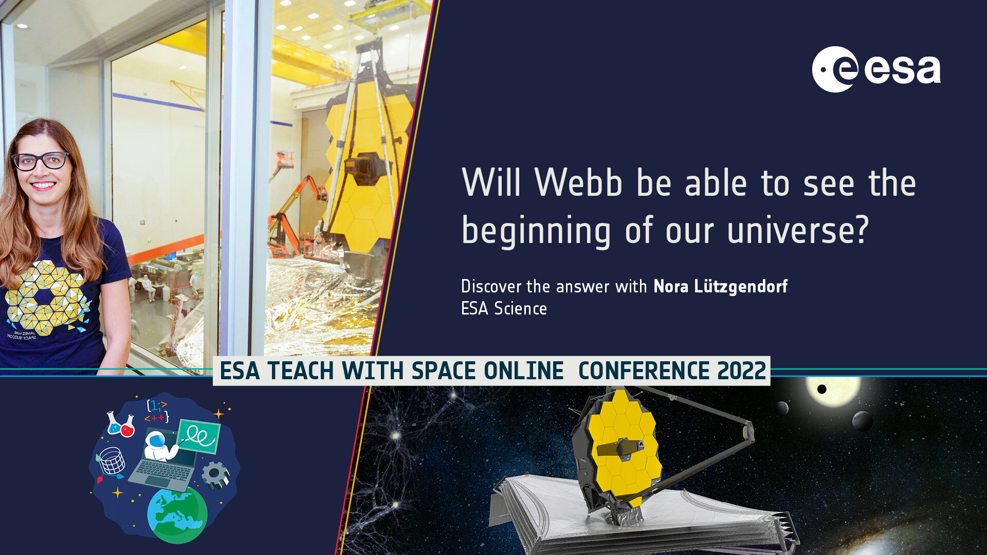 Nora Lützgendorf is the key-note speaker for the "Webb: a mind-blowing mission to the early universe" plenary during ESA 's Teach with Space Online Conference 2022